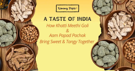 A Taste of India: How Khatti Meethi Goli and Aam Papad Pachak Bring Sweet & Tangy Together