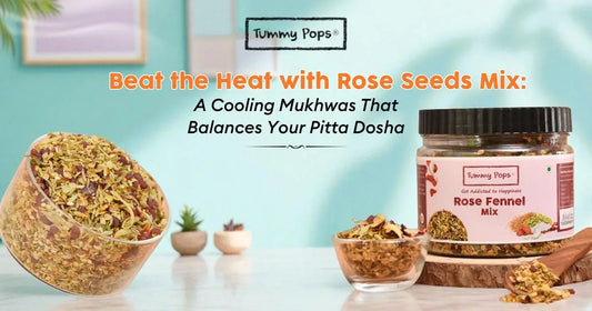 Beat the Heat with Rose Seeds Mix: A Cooling Mukhwas That Balances Your Pitta Dosha