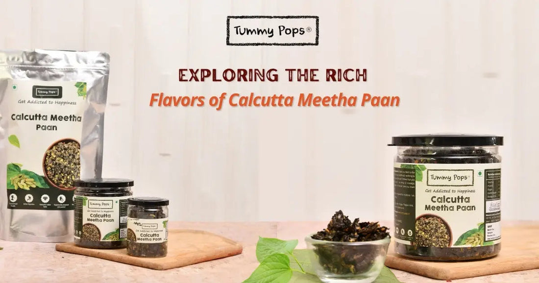 Exploring the Rich Flavors of Calcutta Meetha Paan