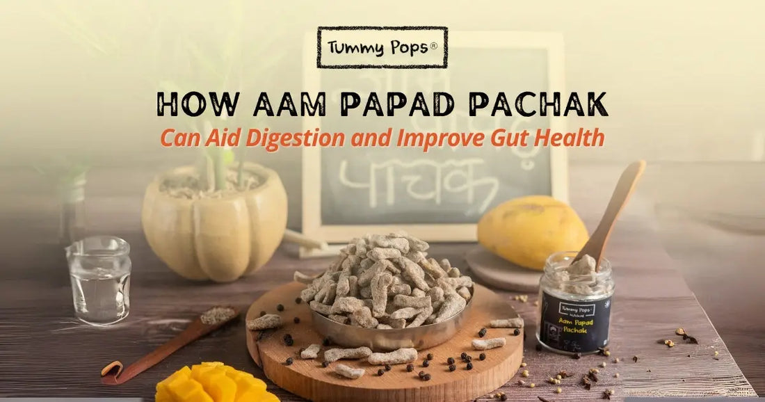 How Aam Papad Pachak Can Aid Digestion and Improve Gut Health
