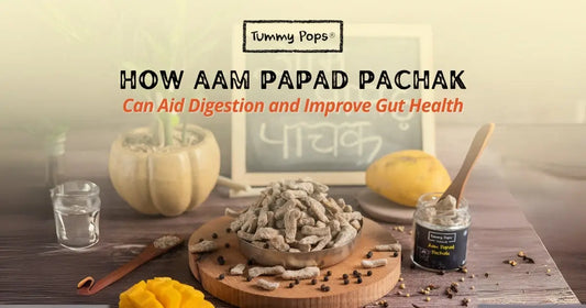 How Aam Papad Pachak Can Aid Digestion and Improve Gut Health