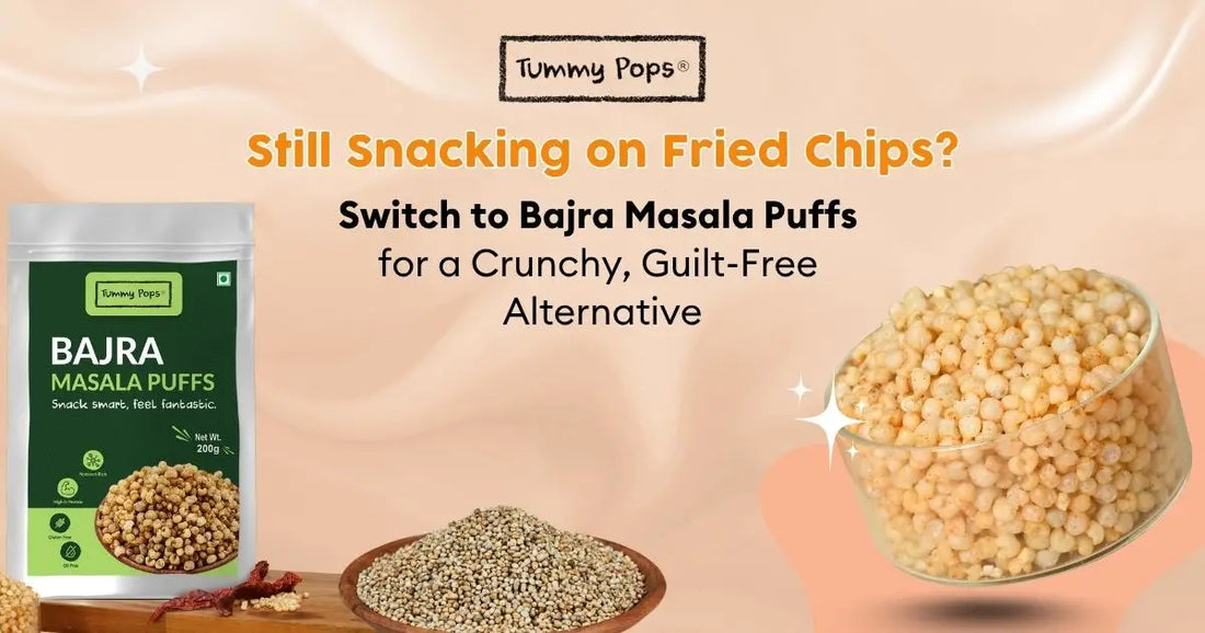 Still Snacking on Fried Chips? Switch to Bajra Masala Puffs for a Crunchy, Guilt-Free Alternative