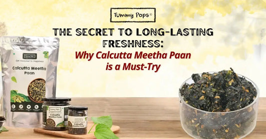 The Secret to Long-Lasting Freshness: Why Calcutta Meetha Paan is a Must-Try