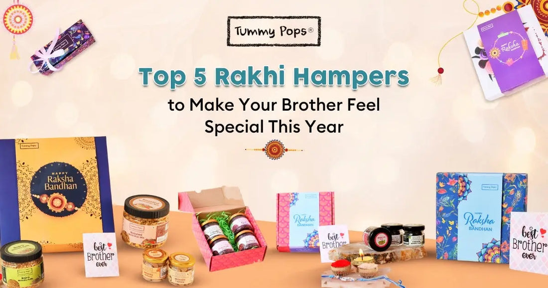 Top 5 Rakhi Hampers to Make Your Brother Feel Special This Year