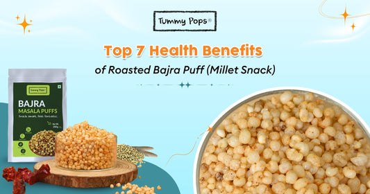 Top 7 Health Benefits of Roasted Bajra Puff (Millet Snack)