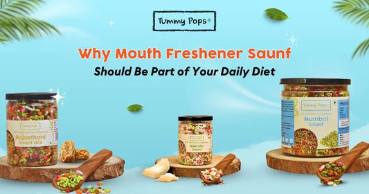 Why Mouth Freshener Saunf Should Be Part of Your Daily Diet