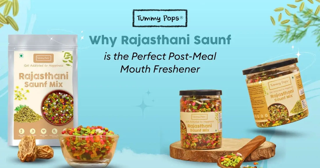 Why Rajasthani Saunf is the Perfect Post-Meal Mouth Freshener