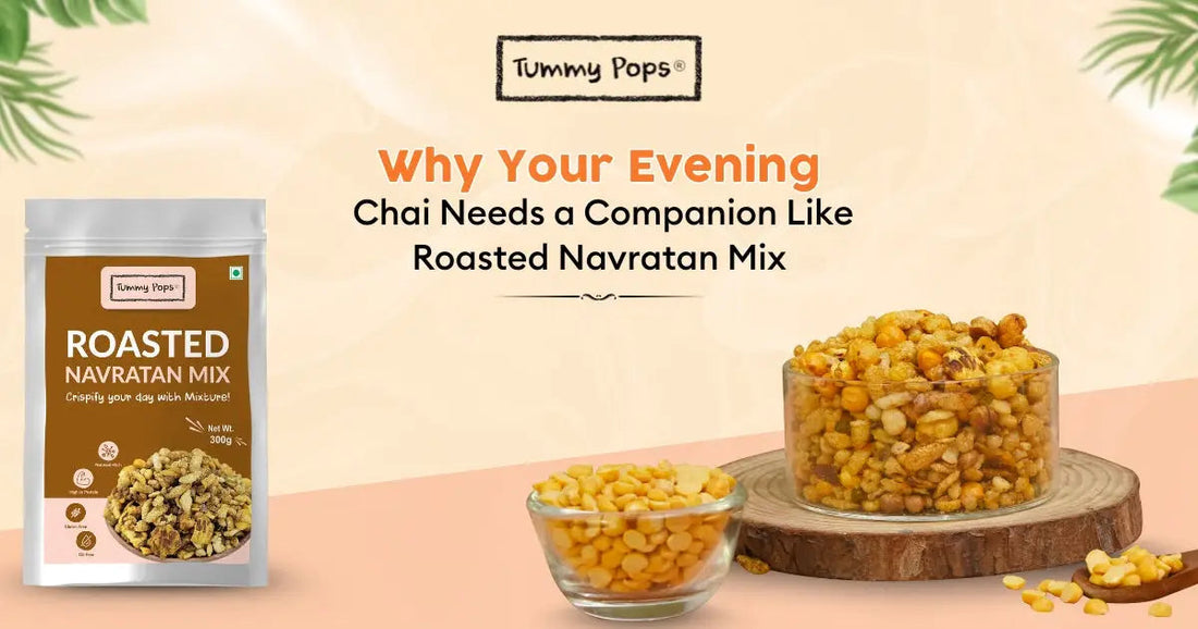 Why Your Evening Chai Needs a Companion Like Roasted Navratan Mix